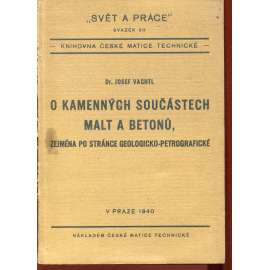 O kamenných součástech malt a betonů (malta, beton) O kamenných součástech malt a betonů (malta, beton)