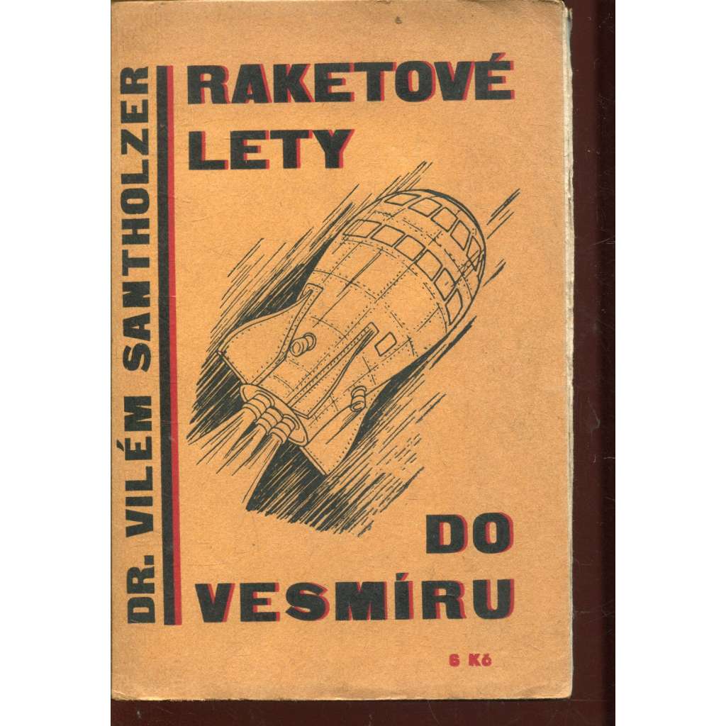 Raketové lety do vesmíru (podpis Vilém Santholzer)