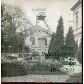 100 let dolu Alexander 1891-1991 (Hrdlovka) - Důl Amexander