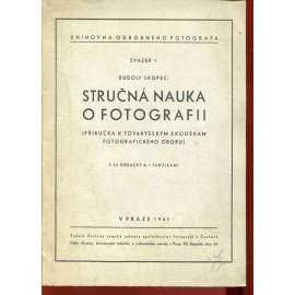 Stručná nauka o fotografii. Příručka k tovaryšským zkouškám fotografického oboru