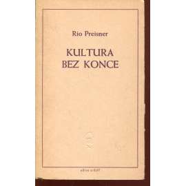 Kultura bez konce (edice Arkýř, exilové vydání, podpis Rio Preisner)