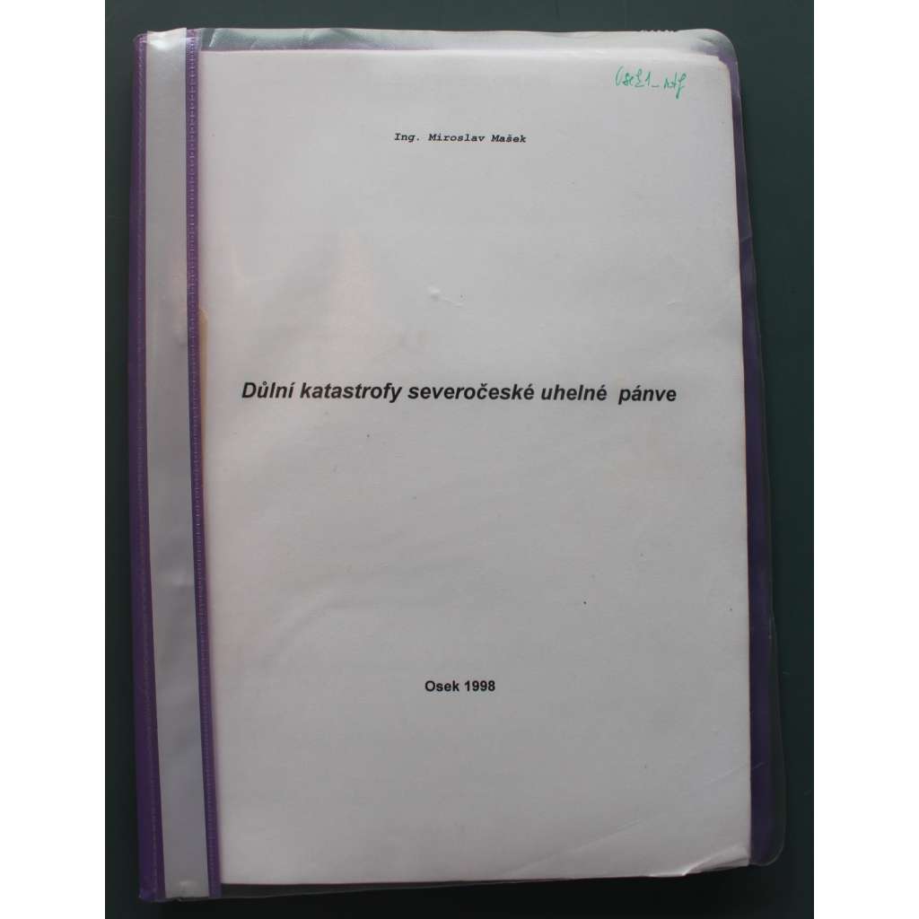 Důlní katastrofy severočeské uhelné pánve (hornictví, historie, Severní Čechy, Most, Duchcov, Teplice, mj. Výbuch na Dole Nelson, Výbuch na Dole Kohinoor, Výbuch na Dole Pluto)