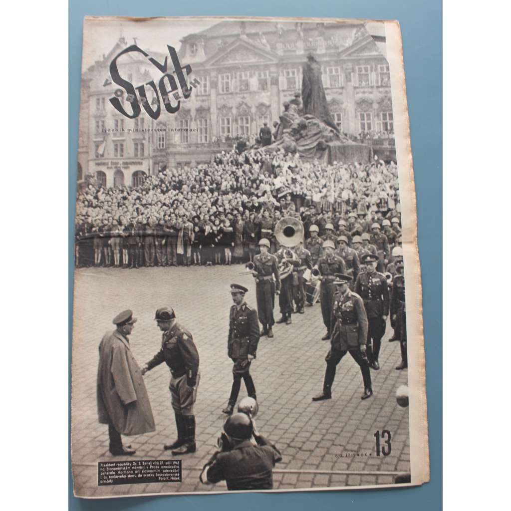 Svět v obrazech 1945, roč. I. č. 13 (časopis, politika, kultura, fotografie, mj. Slovensko dnes, Dukla brána svobody, V den vítězství v Moskvě, Atomová bomba)