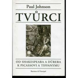 Tvůrci. Od Shakespeara a Dürera k Picassovi a Tiffanymu