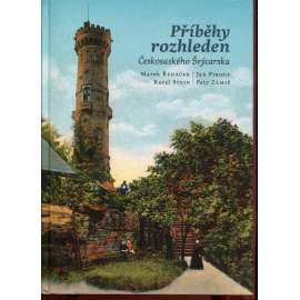 Příběhy rozhleden Českosaského Švýcarska (Českosaské Švýcarsko)