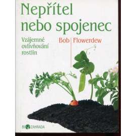 Nepřítel nebo spojenec? (BIOzahrada, rostliny, pěstování) Nepřítel nebo spojenec? (BIOzahrada, rostliny, pěstování)