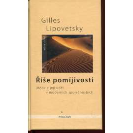 Říše pomíjivosti. Móda a její úděl v moderních společnostech