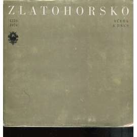 Zlatohorsko včera a dnes (Zlaté Hory)