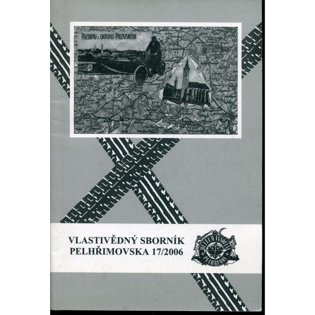 Vlastivědný sborník Pelhřimovska 17/2006 (Pelhřimov)