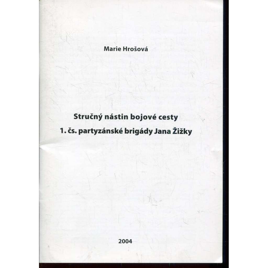 Stručný nástin bojové cesty 1. čs. partyzánské brigády Jana Žižky