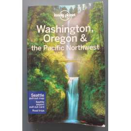 Lonely Planet Washington, Oregon & the Pacific Northwest (Travel Guide) (průvodce, USA, Seattle, Portland)