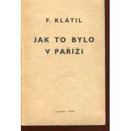 Jak to bylo v Paříži: Líčení o počátcích boje o svobodu za druhé světové války (exil)