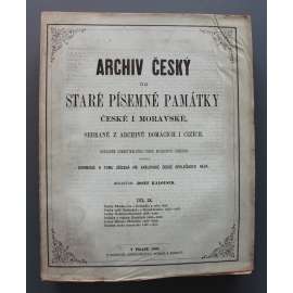 Archiv český, čili, Staré písemné památky české i moravské, sebrané z archivů domácích i cizích. Díl IX (listiny, archiválie, pomocné vědy historické, mj. Dopisy Zdeňka Lva z Rožmitála, Listiny Jindřicho-Hradecké)