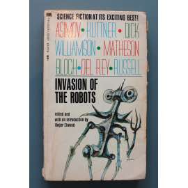 Invasion of the Robots (Invaze robotů, sci-fi, mj. Isaac Asimov, L. Del Rey, E. F. Russell, J. Williamson)