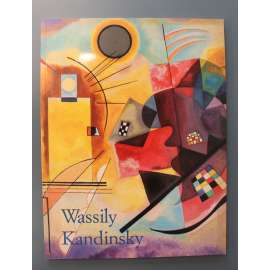 Wassily Kandinsky 1866-1944. Revolution der Malerei (Vasilij Kandinskij, malířství, expresionismus, geometrická abstrakce) Wassily Kandinsky 1866-1944. Revolution der Malerei (Vasilij Kandinskij, malířství, expresionismus, geometrická abstrakce)