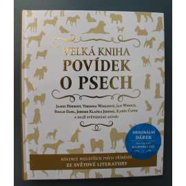 Velká kniha povídek o psech (povídky, psi, mj. J. Werich - Psí dopis, A. France - Když přišel Riquet, K. Čapek - Pohádka psí, R. Dahl - Pan Feasy, J. K. Jerome - Montmorency, A. C. Clarke - Psí hvězda)