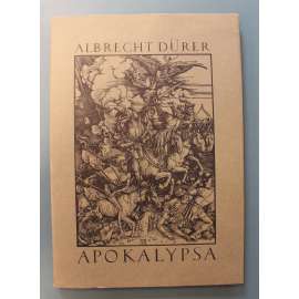 Apokalypsa (Bible, eschatologie, biblická proroctví; dřevořezy Albrecht Dürer)
