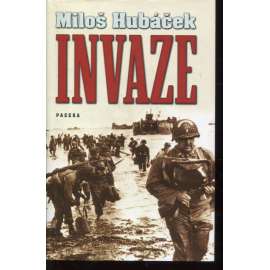 Invaze [největší námořní výsadková operace v dosavadní historii – invaze Spojenců na normandské pobřeží]