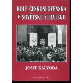Role Československa v sovětské strategii Role Československa v sovětské strategii