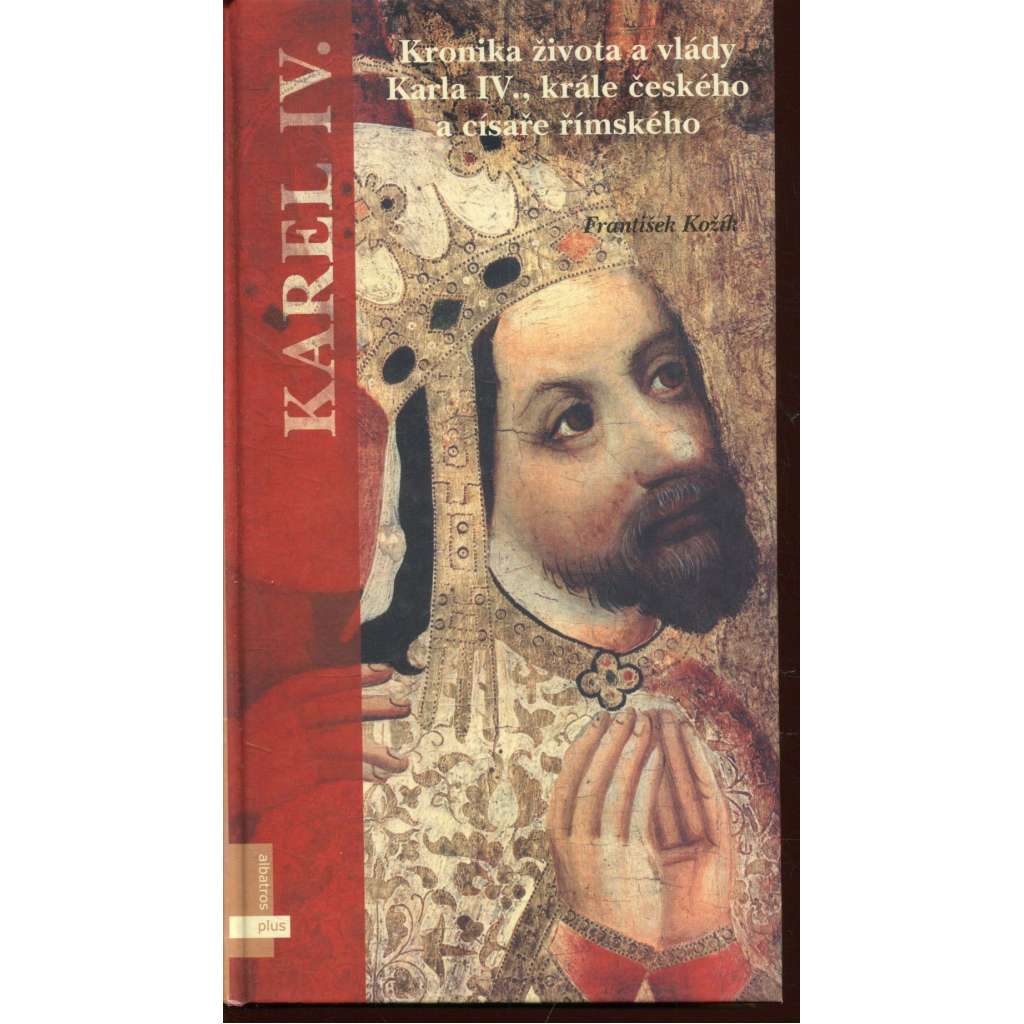 Karel IV. Kronika života a vlády Karla IV., krále českého a císaře římského