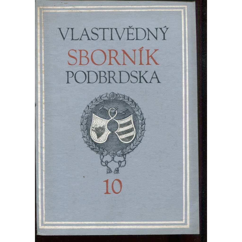 Vlastivědný sborník Podbrdska X./1976 (Sedlčany, Příbram) - Soupis vlastivědné literatury Březnicka a Rožmitálska