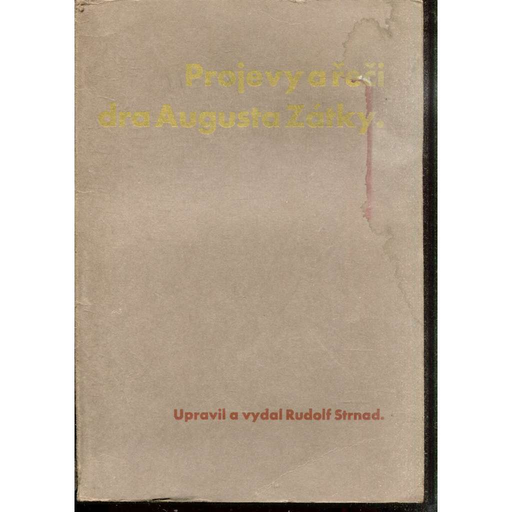 Projevy a řeči dra Augusta Zátky (August Zátka) - pošk.
