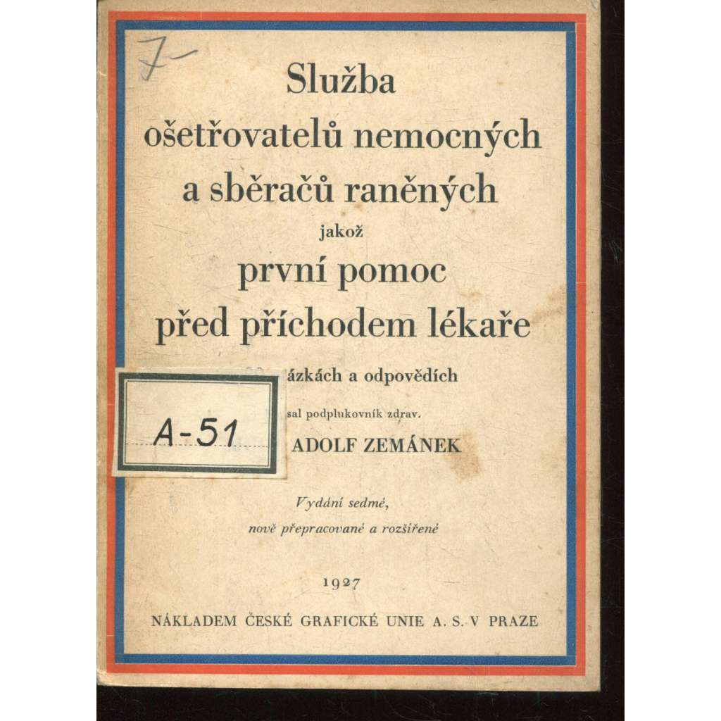 Služba ošetřovatelů nemocných a sběračů raněných jakož první pomoc před příchodem lékaře