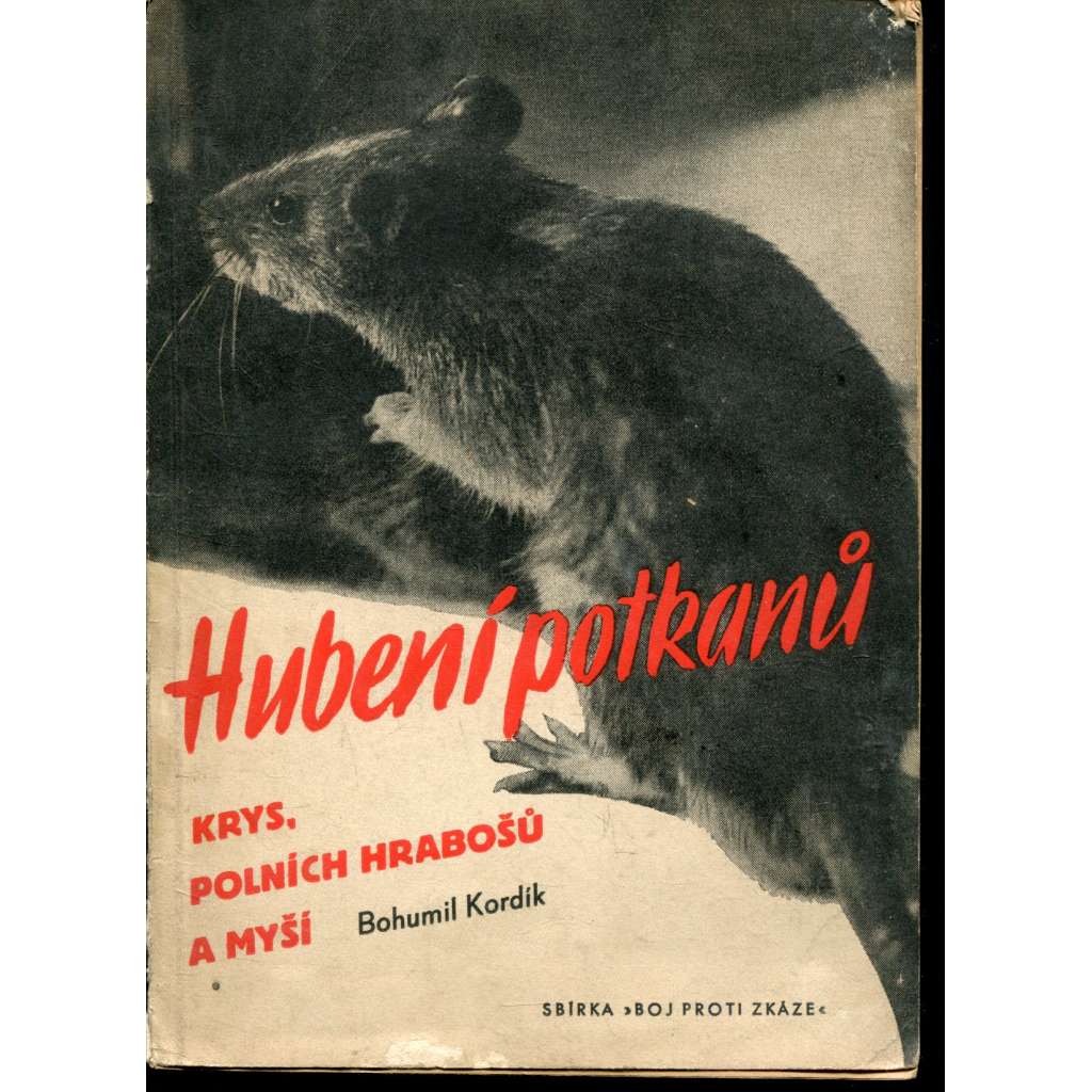 Hubení potkanů, krys, polních hrabošů a myší [potkani, krysy, hraboši, myši]