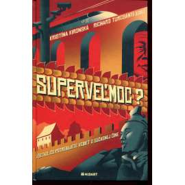 Superveľmoc? - Všetko, čo potrebujete vedieť o súčasnej Číne (Čína, text slovensky) Superveľmoc? - Všetko, čo potrebujete vedieť o súčasnej Číne (Čína, text slovensky)