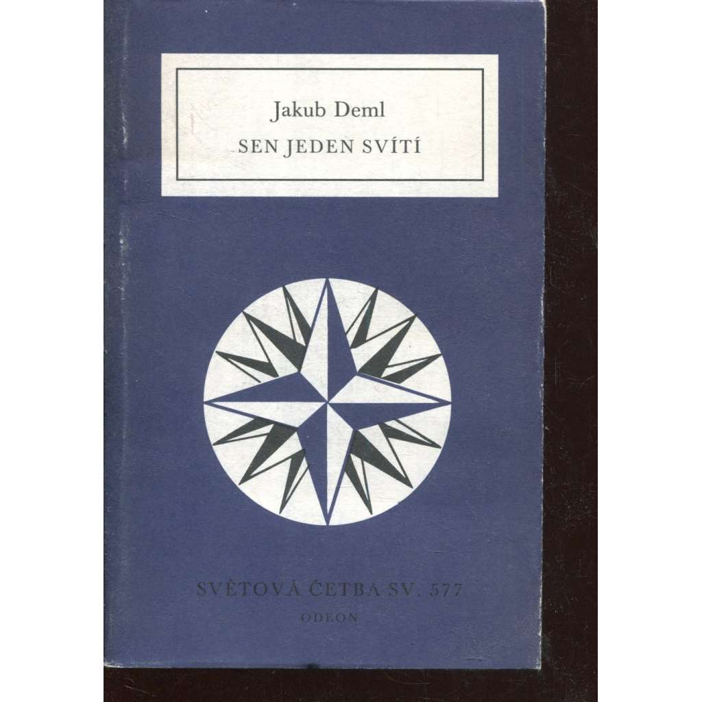 Sen jeden svítí (Světová četba, sv. 577; Jakub Deml - výbor z díla: Zapomenuté světlo, verše, Žalmy, Podzimní sen, Píseň vojína Šílence)