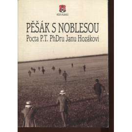 Pěšák s noblesou. Pocta p.t. PhDru Janu Hozákovi (Jan Hozák)
