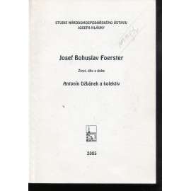 Josef Bohuslav Foerster - Život, dílo a doba