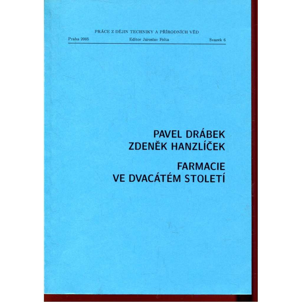 Farmacie ve dvacátém století (podpis Pavel Drábek)