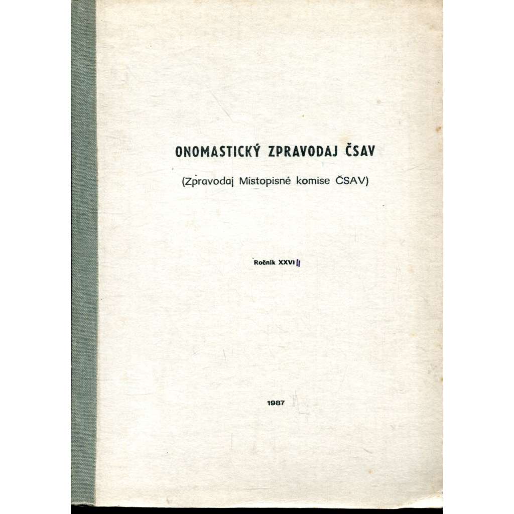 Onomastický zpravodaj ČSAV, r. XXVIII./1987 (Zpravodaj Místopisné komise ČSAV)