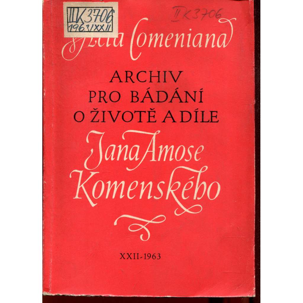 Archiv pro bádání o životě a díle Jana Amose Komenského (Jan Amos Komenský) - Acta Comeniana, ročník XXII./1963