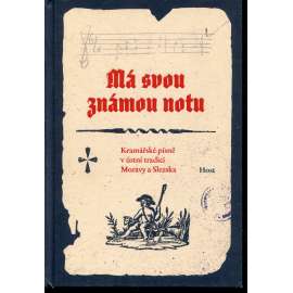 Má svou známou notu. Kramářské písně v ústní tradici Moravy a Slezska