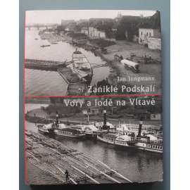 Zaniklé Podskalí. Vory a lodě na Vltavě (Praha, Vltava, fotografie; poškozeno)