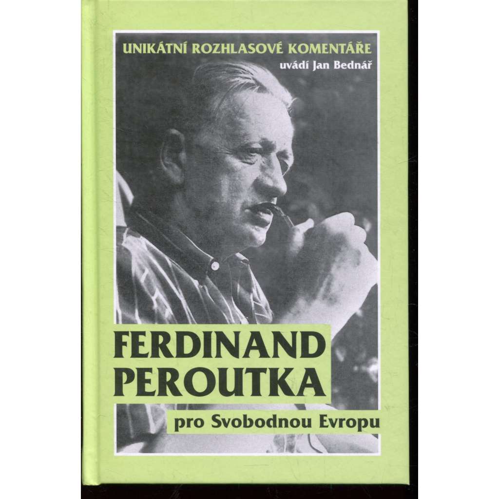 Ferdinand Peroutka pro Svobodnou Evropu. Unikátní rozhlasové komentáře (Svobodná Evropa)