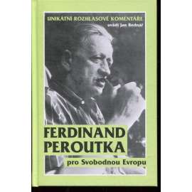 Ferdinand Peroutka pro Svobodnou Evropu. Unikátní rozhlasové komentáře (Svobodná Evropa)