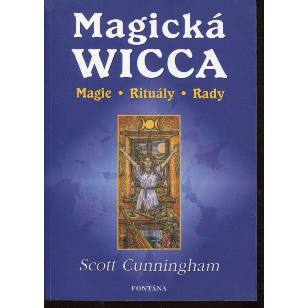 Magická Wicca: Magie, rituály, rady