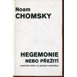 Hegemonie nebo přežití. Americké tažení za globální nadvládou