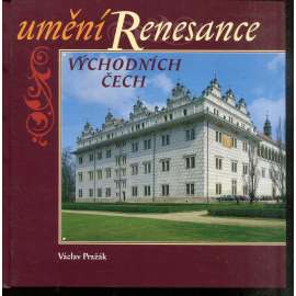 Umění renesance východních Čech Umění renesance východních Čech