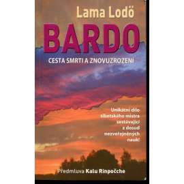 Bardo. Cesta smrti a znovuzrození Bardo. Cesta smrti a znovuzrození