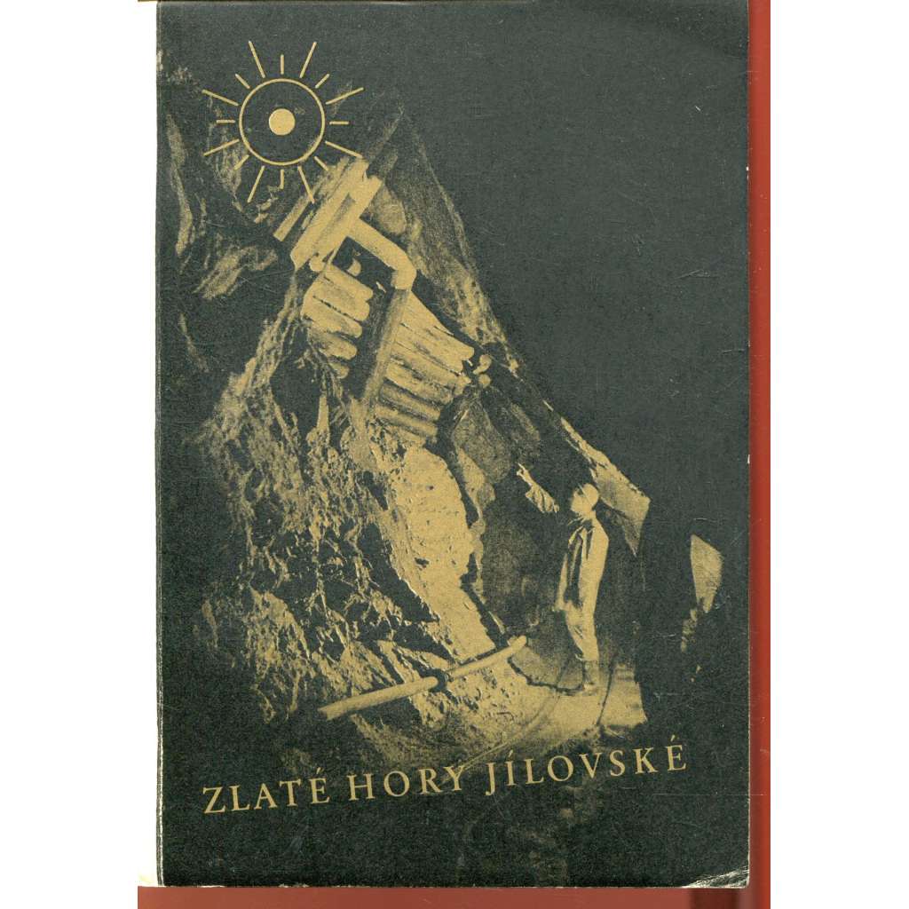 Zlaté hory jílovské [Jílové u Prahy, dolování zlata, kniha fotografií - hlubotisk Neubert] podpis Vladimír Hipman