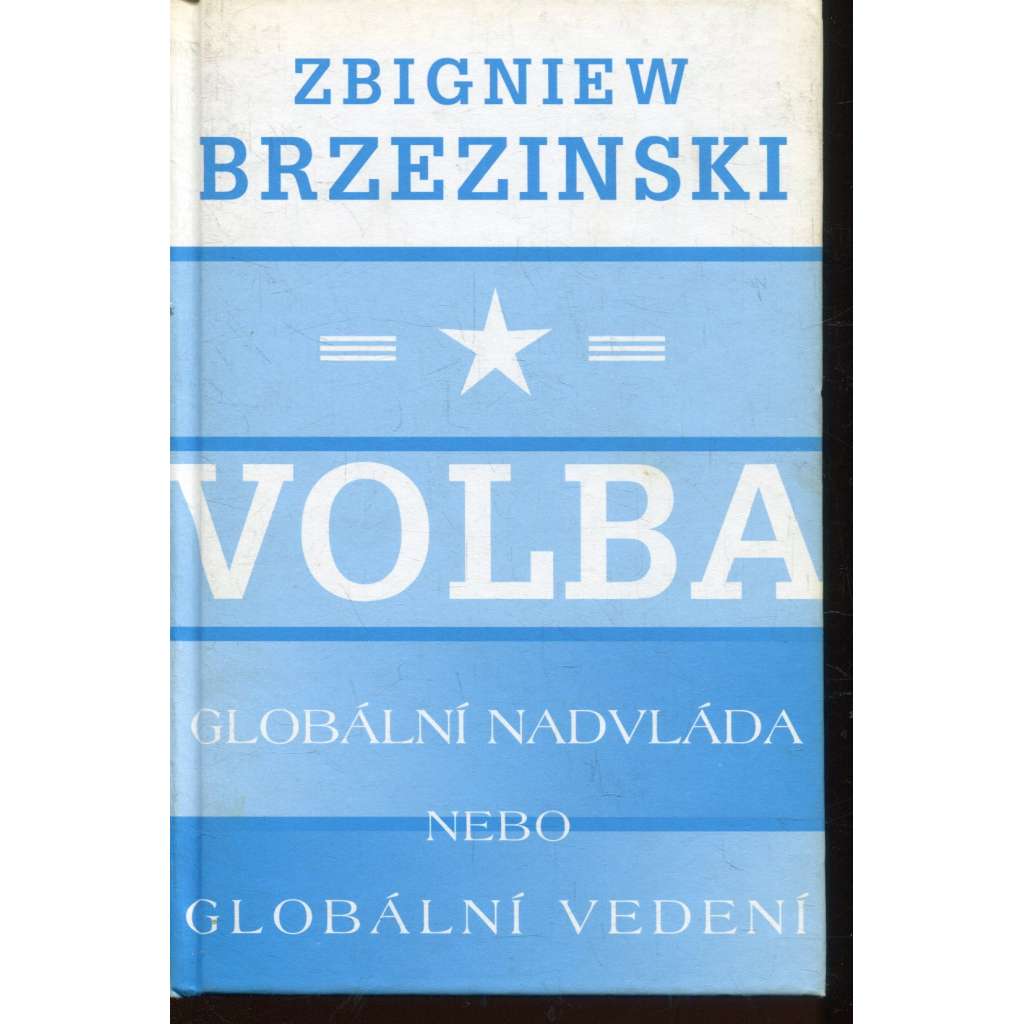 Volba: globální nadvláda nebo globální vedení Volba: globální nadvláda nebo globální vedení