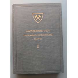 Kamenouhelné doly Ostravsko-karvinského revíru II/1 (Ostrava-Karviná, regionální geologie, uhlí, hornictví, mj. Hlubinné vrty, Dobývání, Šramací stroje pojezdné)