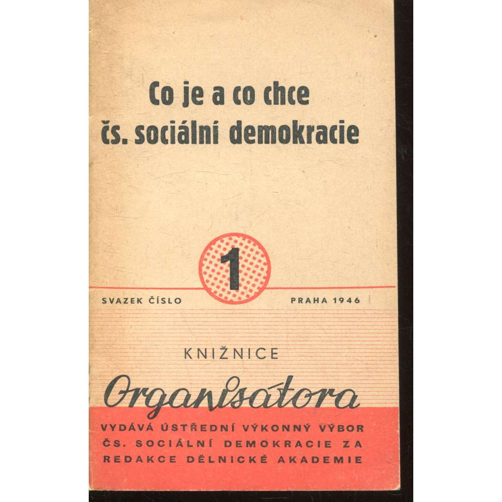 Co je a co chce čs. sociální demokracie (Knižnice Organisátora)