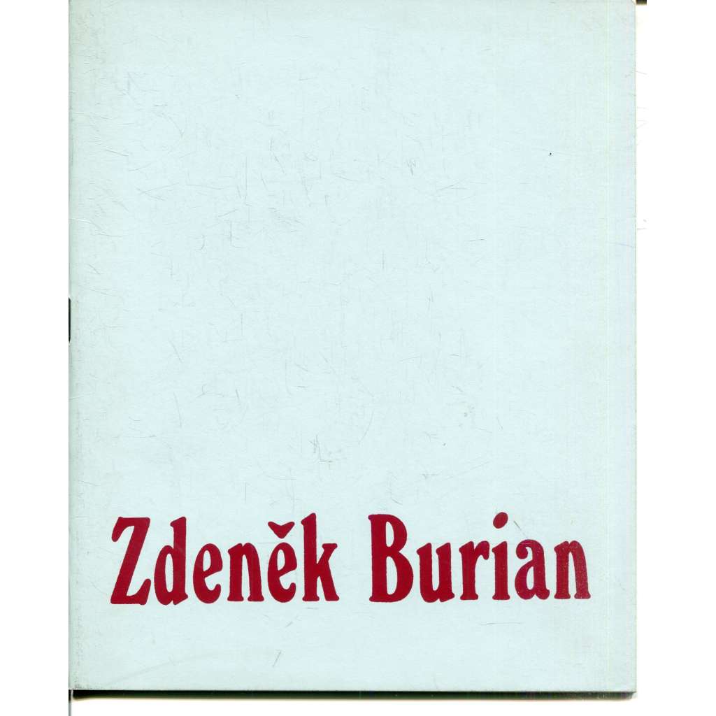 Zdeněk Burian - výběr z díla