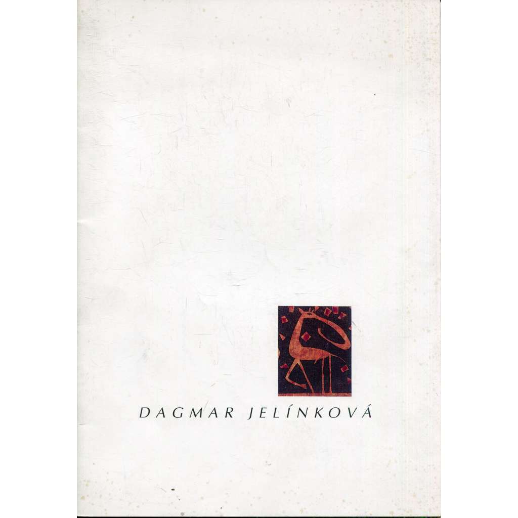 Dagmar Jelínková  - bibliografie [výtvarnice - textil, sklo, umělecké sklářství, katalog výstavy]