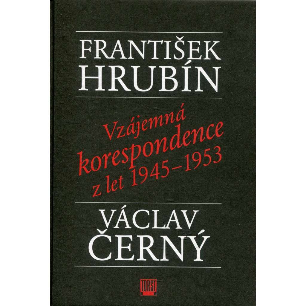 Vzájemná korespondence z let 1945 - 1953 (Hrubín, Černý)